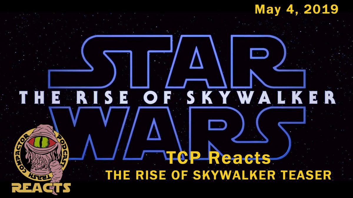 TCP Reacts: The Rise of Skywalker Teaser
